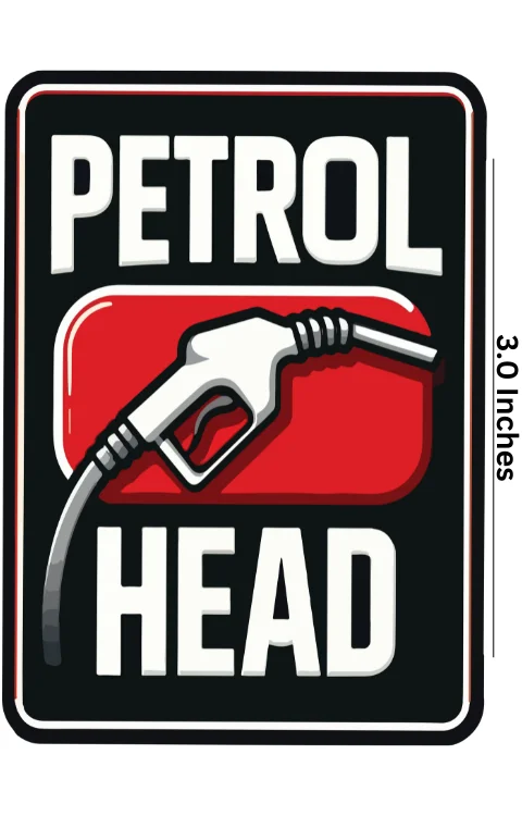 Petrol Head Sticker | Printed In Premium Gloss Vinyl With FPF(Fade Protection Film), Water Proof, Precut Sticker, Pack Of 1
